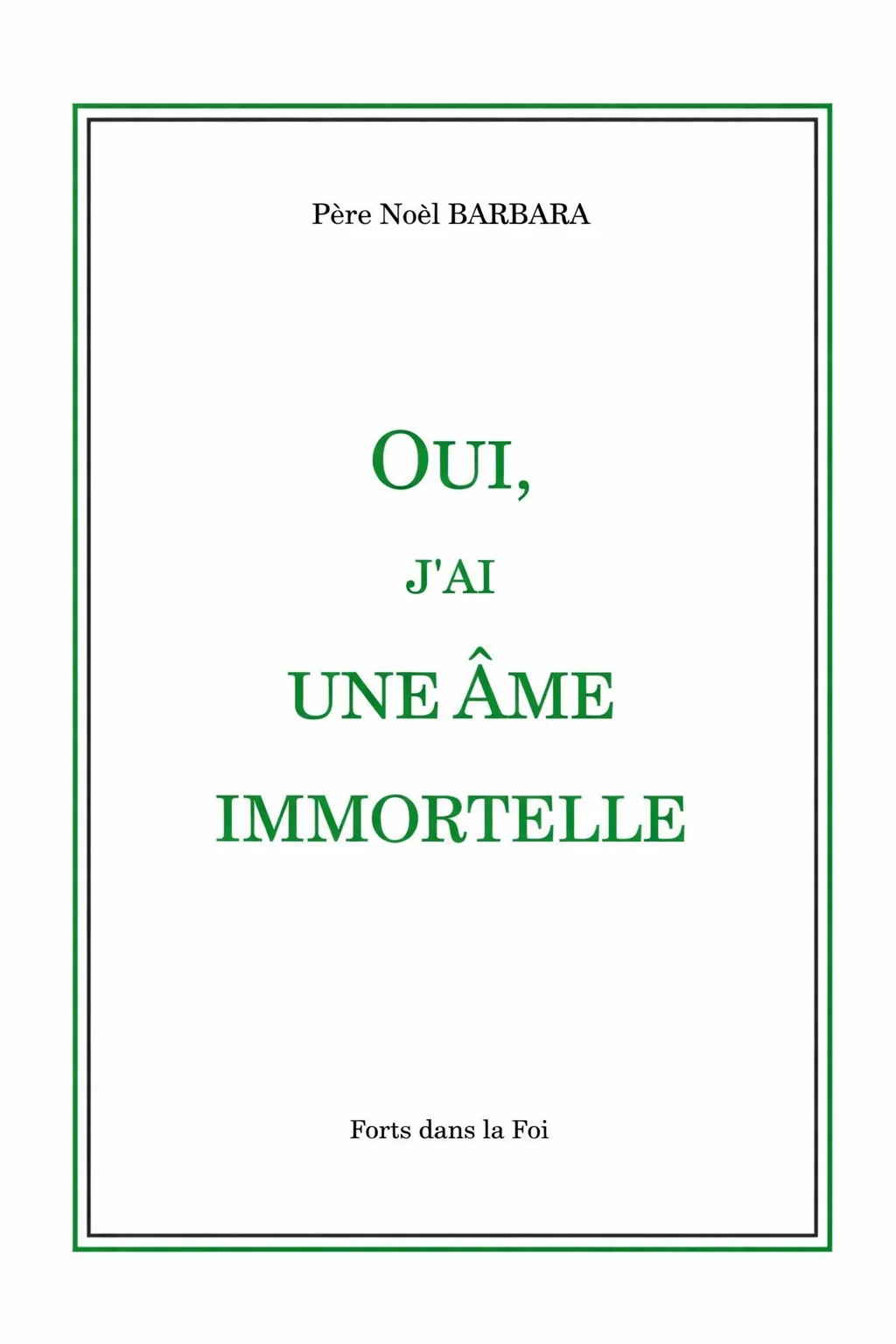Oui, j'ai une âme immortelle