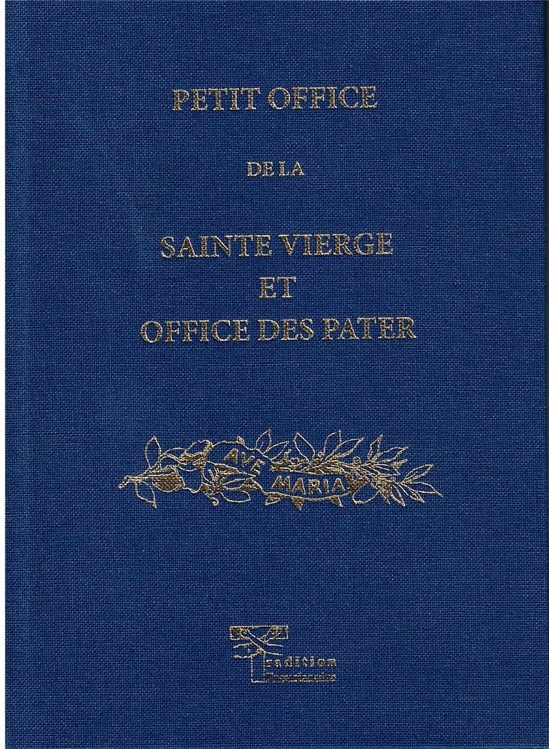 Petit office de la Sainte Vierge et office des Pater